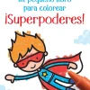 Usborne Mi pequeño libro para colorear · Super Poderes New