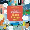 Usborne Yo me pregunto... ¿Cómo funciona esto? Sale